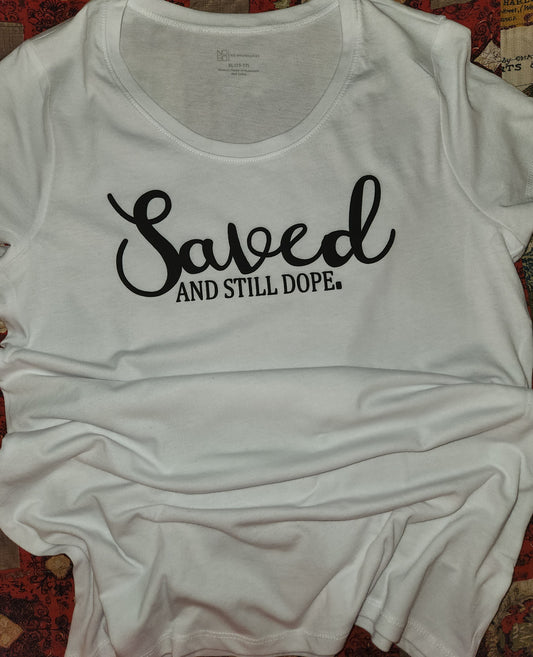Saved and Still Dope Tee